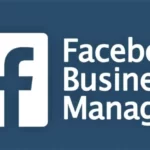Facebook Business Manager Nedir?